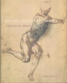 Item #71-4618 Michelangelo Drawings: Closer to the Master. Hugo Chapman