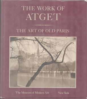 Item #71-4754 The Work of Atget: The Art of Old Paris. Volume II. Maria Morris Hambourg, John...