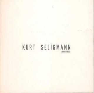 Item #71-4933 Kurt Seligmann: The Early Years. (Exhibition at D’Archy Galleries, New York, 27...