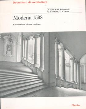 Item #71-4970 Modena 1598. L’invenzione di una capitale. C. Conforti, G. Curcio, M. Bulgarelli