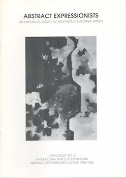 Item #71-5053 Abstract Expressionists: An Historical Survey of Northern California Artists...