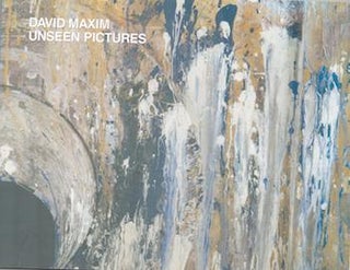 Item #71-5084 David Maxim: Unseen Pictures 1988-1996. Signed by the artist. Kenneth Baker, Anna...