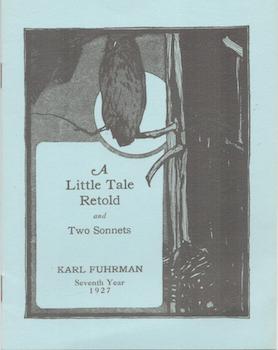 Item #71-5094 A Little Tale Retold and Two Sonnets. Karl Fuhrman, Bohemian Club, SF