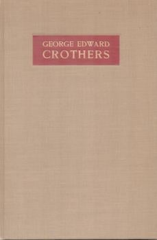 Item #71-5112 George Edward Crothers, A Friend of Stanford University. Stanford University,...