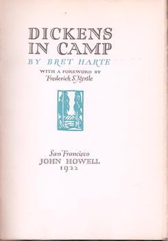 Item #71-5180 Dickens in Camp. Bret Harte, Frederick S. Myrtle