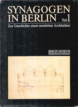 Item #71-5249 Synagogen in Berlin: Zur Geschichte Einer Zerstorten Architektur (2 vols. in a...