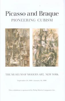 Item #71-5525 Picasso and Braque Pioneering Cubism. (Exhibition at The Museum of Modern Art, 24...