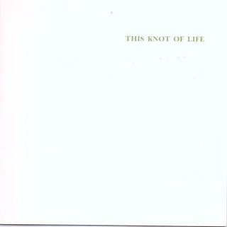 Item #71-5568 This Knot of Life: Paintings and Drawings by British Artists. (Exhibition at L.A....