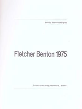 Item #71-7098 Fletcher Benton 1975: Paintings, Watercolors, Sculpture. (Exhibition at Smith...