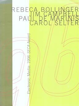 Item #71-7168 Electronic Media: 1996 SECA Award: Rebeca Bollinger, Jim Campbell, Paul de Marinis,...