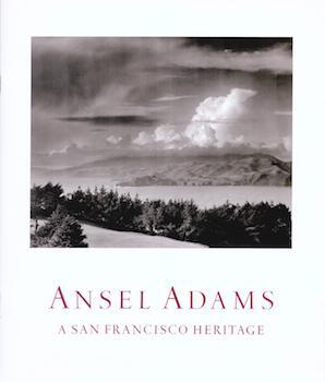 Item #71-7482 An Ansel Adams: A San Francisco Heritage. (Exhibition at the Fine Arts Museums of...