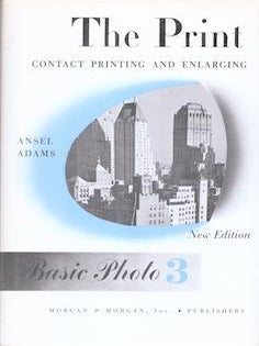 Item #71-8246 Basic Photo 3: The Print: Contact Printing and Enlarging. Ansel Adams