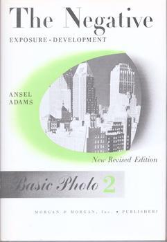 Item #71-8247 Basic Photo 2: The Negative Exposure and Development. Ansel Adams