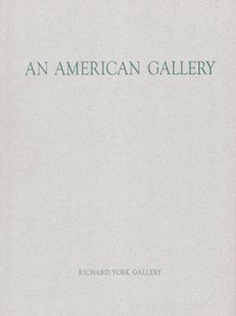 Item #71-8315 An American Gallery, Volume VII. Richard York Gallery