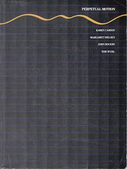 Item #71-8324 Perpetual Motion: Karen Carson, Margaret Nielsen, John Rogers, Tom Wudl....