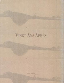 Item #71-8343 Vingt Ans Apres (1977-1997): Quarante images pour une tres personelle histoire de Photographies. Alain Paviot, Cie.