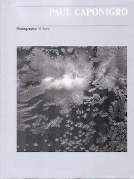 Item #71-8493 Paul Caponigro Photography: 25 Years.(Exhibitions at the Photography Gallery,...