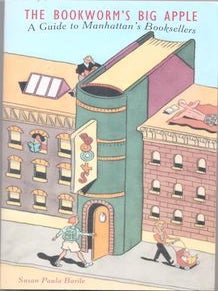 Item #71-8779 The Bookworm’s Big Apple. A Guide to Manhattan’s Booksellers. Susan Paula Barile