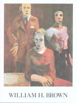 Item #71-9987 William H. Brown: Paintings and Drawings, 1956-1964. (Exhibition at...
