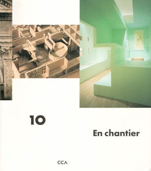 Item #73-0113 En chantier : les collections du CCA, 1989-1999 : [exposition, Centre canadien...