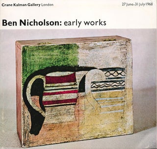 Item #73-0168 Ben Nicholson : early works ; [catalogue of the exhibition held at the] Crane...