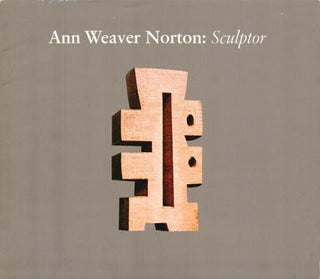 Item #73-0172 Ann Weaver Norton, sculptor : a memorial exhibition, January 15-February 20, 1983,...