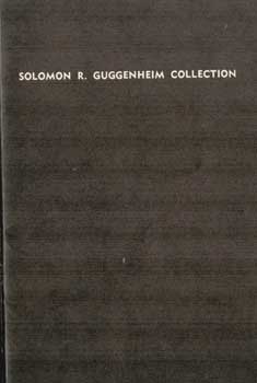 Item #73-0198 The Solomon R. Guggenheim Museum, A Selection from The Museum Collection. Vancouver...