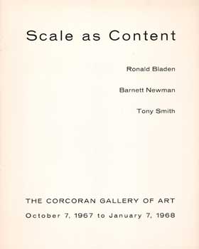 Item #73-0308 Scale as Content. Ronald Bladen, Barnett Newman, Tony Smith. October 7, 1967 -...