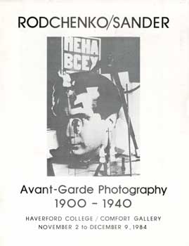 Item #73-0414 Rodchenko/Sander Avant-Garde Photography 1900-1940, November 2 - December 9, 1984....