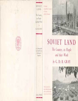 Item #73-0426 Soviet Land The Country, its People and their Work Dust Jacket Only, Book Not Included. G D. B. Gray.