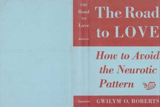 Item #73-0468 The Road to Love, how to avoid the neurotic pattern Dust Jacket Only, Book Not...