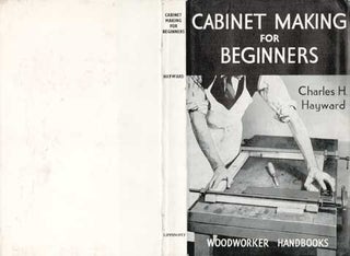 Item #73-0509 Cabinet Making for Beginners Dust Jacket Only, Book Not Included. Charles H. Hayward