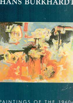 Item #73-0643 Hans Burkhardt Paintings of the 1960s September 20 - December 24, 2008. Hans Burkhardt