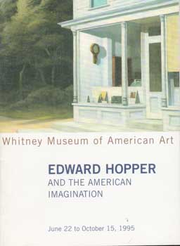 Item #73-0712 Edward Hopper and the American Imagination. 22 June - 15 October 1995. Whitney...