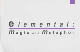 Item #73-0722 Elemental: Magic and Metaphor. 16 January - 9 March 1990. State of Illinois Art...