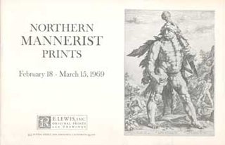 Item #73-0862 Northern Mannerist Prints. 18 February - 15 March 1969. Inc R E. Lewis