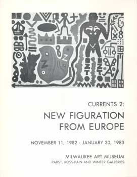 Item #73-0871 Currents 2: New Figuration From Europe. 11 November 1982 - 30 January 1983....