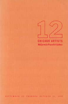 Item #73-0974 12 Chicago Artists. September 23 - October 21 1962: Ronald Ahlstrom, Morris...