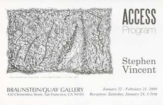 Item #73-1018 Access Program: Stephen Vincent. 22 January - 21 February 2009. Braunstein/Quay...