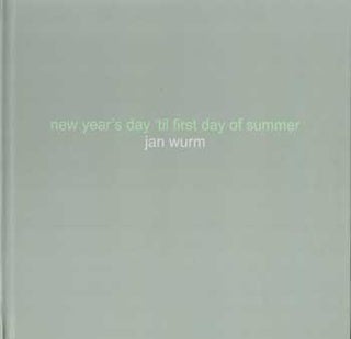 Item #73-1036 New Years Day 'Til First Day of Summer. Jan Wurm