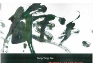 Item #73-1183 Tong Yang-Tze: Immortal at the River. An-yi Pan Tong Yang-Tze, Ellen Avril