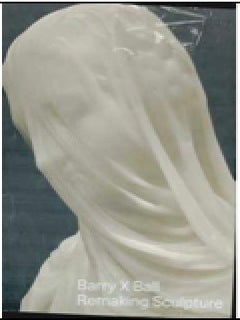 Item #73-1194 Barry X Ball: Remaking Sculpture. Barry X. Ball