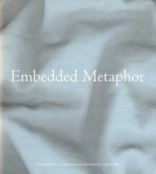 Item #73-1323 Embedded Metaphor. Independent Curators Incorporated, Nina Felshin, cur
