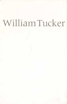 Item #73-1386 William Tucker: Sculpture and Drawings. William Tucker
