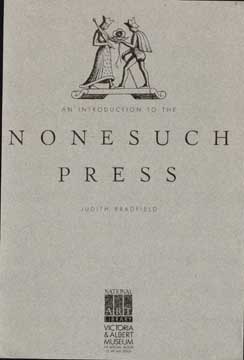 Item #73-1536 An Introduction to the Nonesuch Press. Judith Bradfield