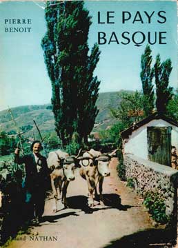 Item #73-1663 Le Pays Basque. Pierre Benoit.