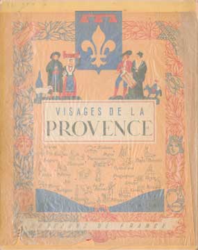 Item #73-1668 Visages de la Provence. E. Benevent, Leonard Emile G., Fernand Benoit, Girard...