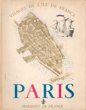 Item #73-1669 Visages de l'Ile de France, Paris. Jean De la Monneraye, Auguste Dupouy,...