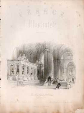 Item #73-2003 France Illustrated: The Abbey Church of St. Denis, Tomb of Louis XIII. W. after...