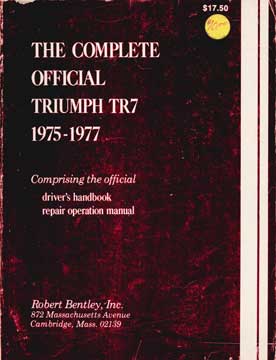 Item #73-3029 The Complete Official Triumph TR7 1975-1977. Robert Bentley Inc